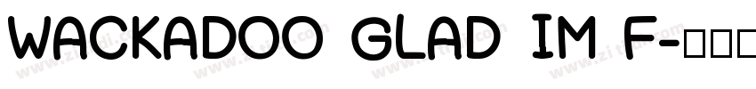 WACKADOO GLAD IM F字体转换